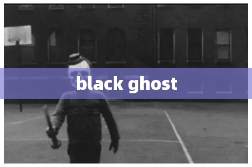 black ghost